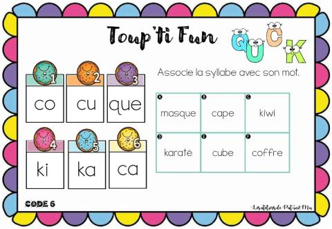 Toup'ti Fun - C K - Associe la syllabe avec son mot (Pat-in&Moi)