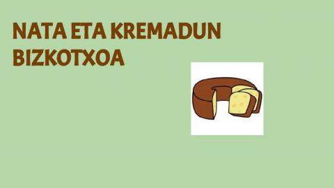 13. NATA ETA KREMADUN BIZKOTXOA 