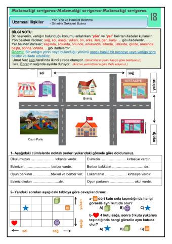 Matematiği Seviyoruz 18  Uzamsal İlişkiler Yer, yön ve hareket Belirtme-Simetrik şekilleri bulma