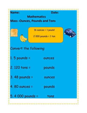 Mass - Ounces, Pounds and Tons