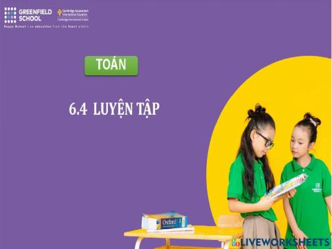 Phiếu toán 6.4 Luyện tập