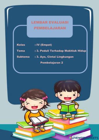 Evaluasi pembelajaran 2 Tema 3 Subtema 3 Kelas 4 SD-MI