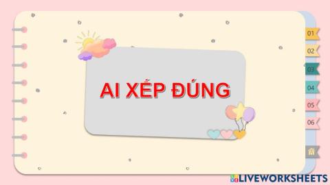 Ai xếp đúng