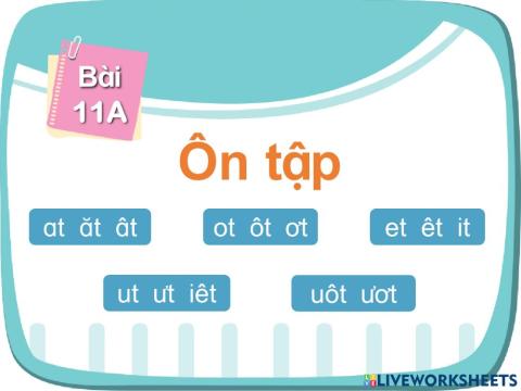 Bài 11A: Ôn tập