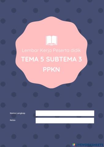 PPKN Tema 5 Subtema 3 Kelas 5