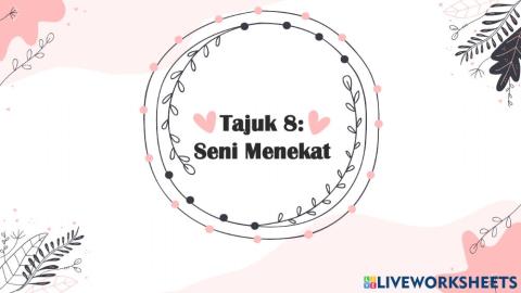 Tajuk 8 : Seni Tekat