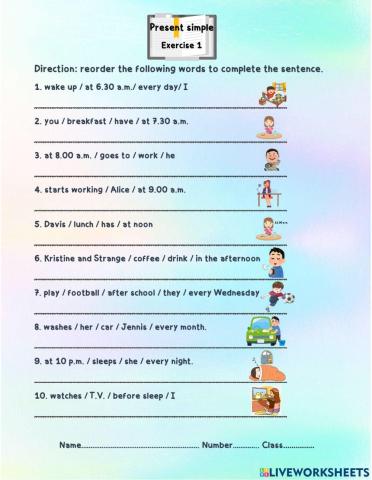 Present Simple Tense Exercise 1 Reorder words to complete the sentences