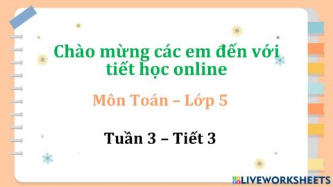 Tuần 3 - Tiết 3 - Ôn tập và bổ sung về giải toán