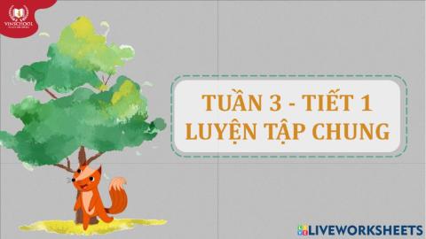 Tuần 3 - Toán 1 - Luyện tập chung