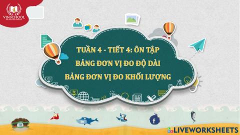 Toán - Tuần 4 -Tiết 4: Ôn tập bảng đơn vị đo