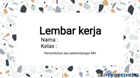 Soal pertumbuhan dan perkembangan MH