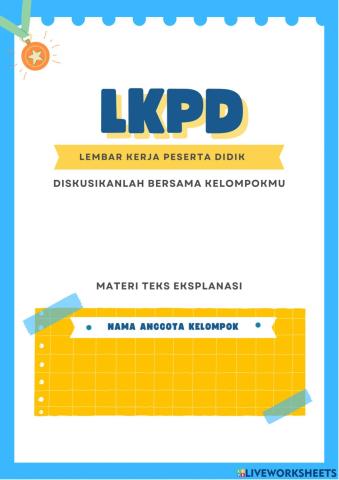 Lkpd materi teks eksplanasi