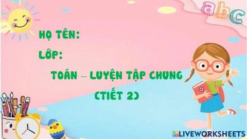 Toán Luyện tập chung (tiết 2)