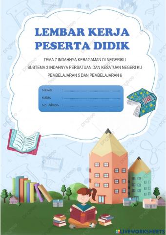 Lembar Kerja Peserta Didik Tema 7 Subtema 3 Pembelajaran 5 dan Pembelajaran 6