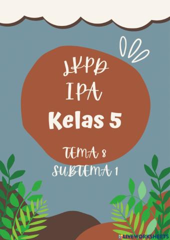 Lkpd ipa kelas v  tema 8 subtema 1