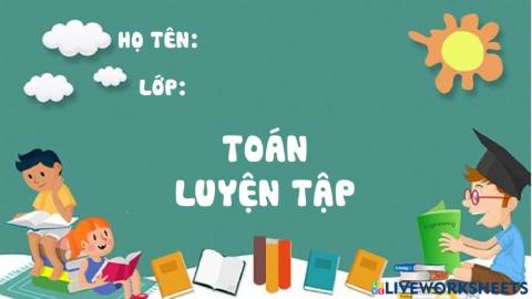 Toán - Luyện tập trang 85, 86