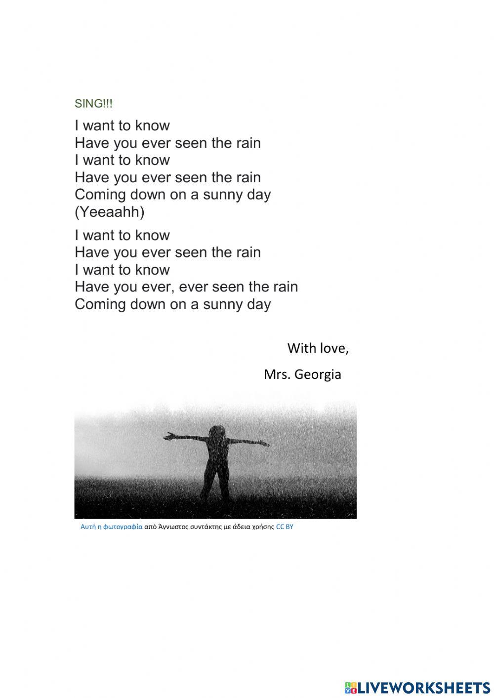 Song: Have you ever seen the rain?